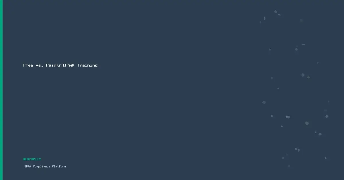 Free vs. Paid HIPAA Training: What Actually Meets Compliance Requirements?