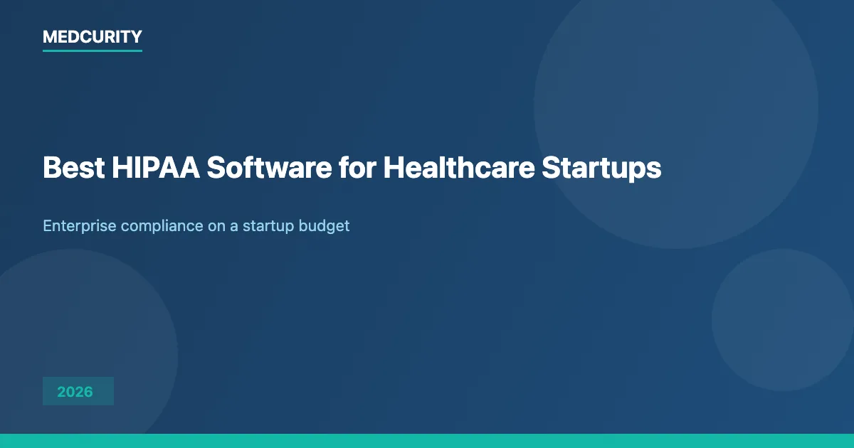 Best HIPAA Software for Healthcare Startups