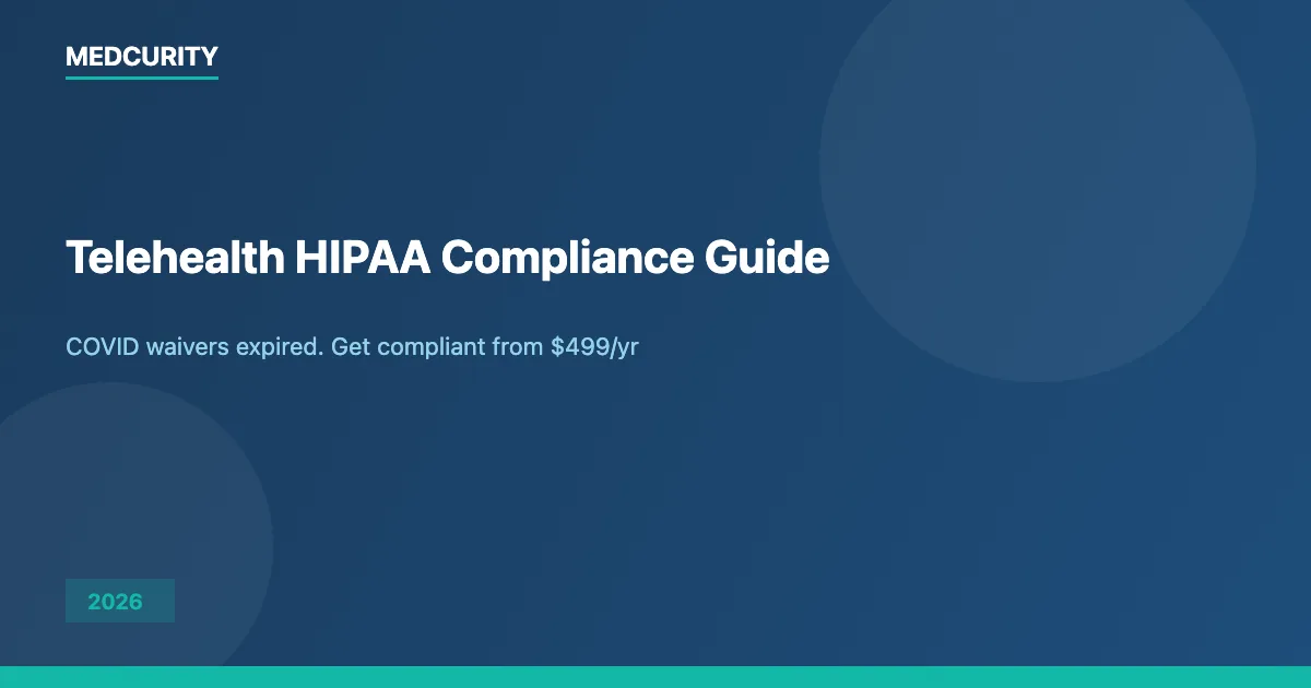 Telehealth HIPAA Compliance: Complete Guide for Providers (2026)