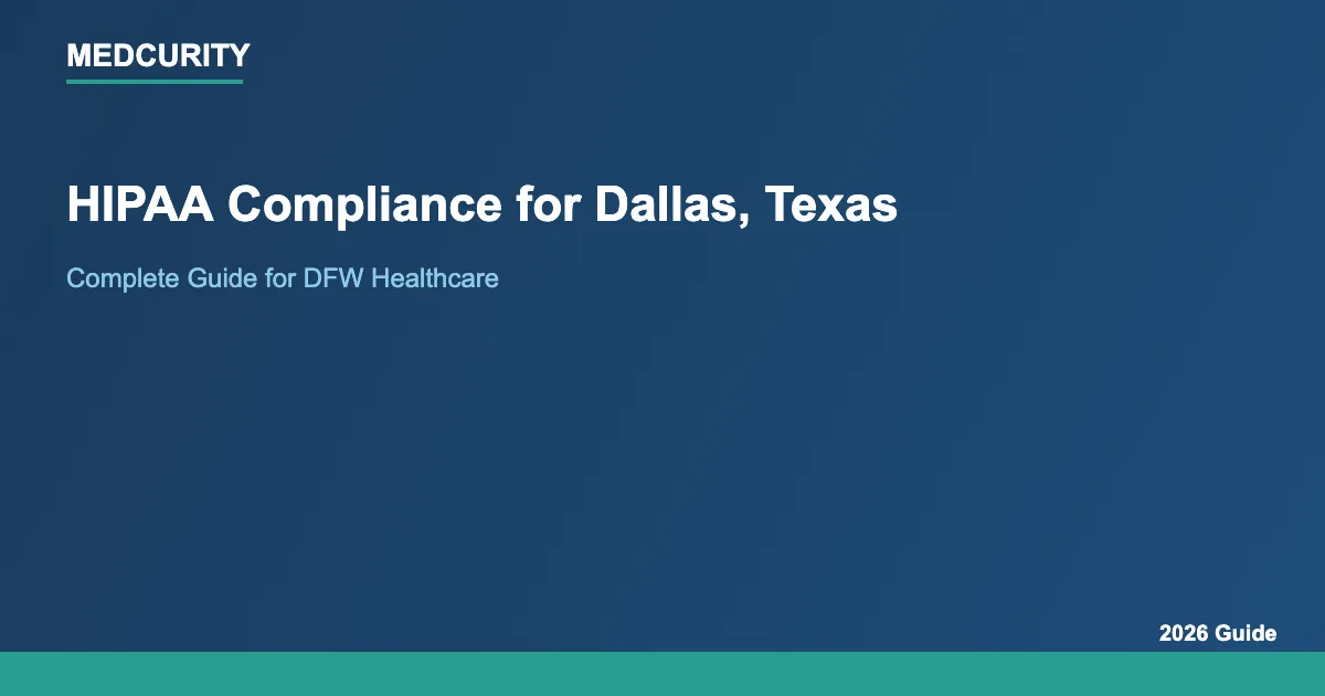 HIPAA Compliance for Dallas, Texas: Complete Guide (2026)