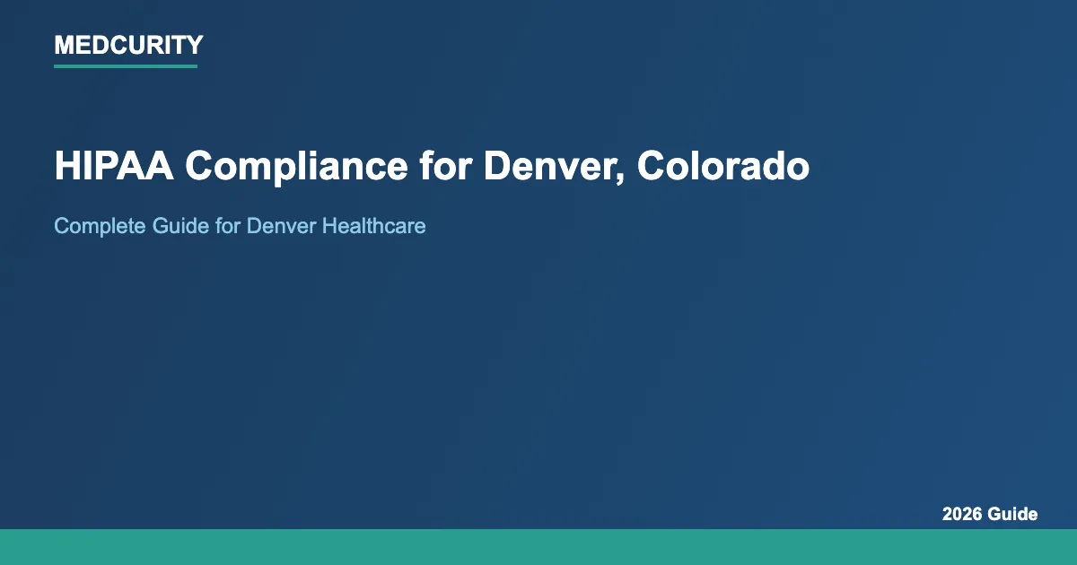 HIPAA Compliance for Denver, Colorado: Complete Guide (2026)