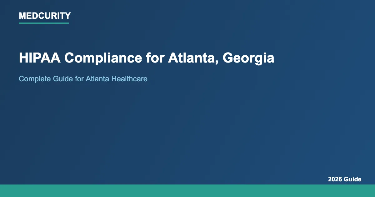 HIPAA Compliance for Atlanta, Georgia: Complete Guide (2026)