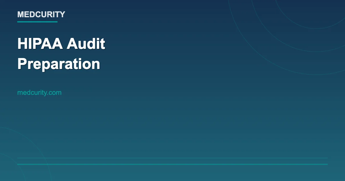 HIPAA Audit: What to Expect and How to Prepare in 2026