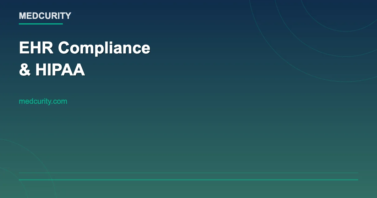 EHR Compliance: HIPAA Requirements for Electronic Health Records in 2026