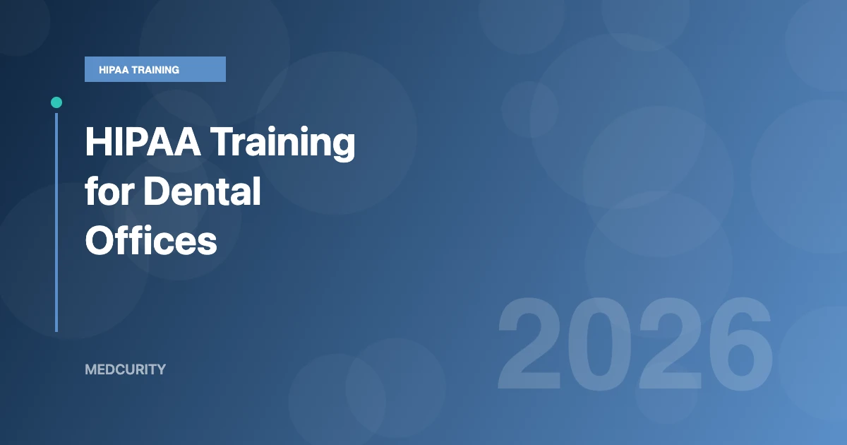 HIPAA Training for Dental Offices: Complete Staff Training Guide (2026)