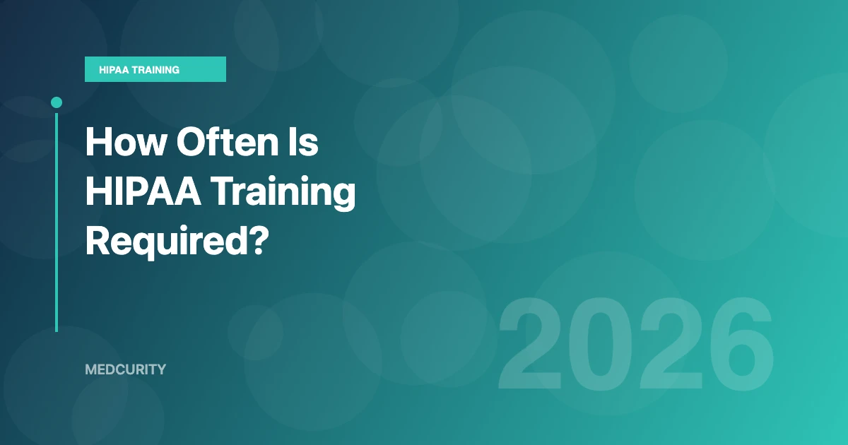 How Often Is HIPAA Training Required? Frequency Guide (2026)