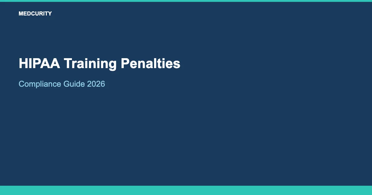 HIPAA Training Penalties: What Happens When You Don't Train Employees (2026)