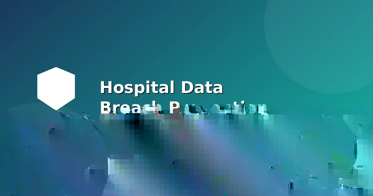 Hospital Data Breach Prevention Hero Image